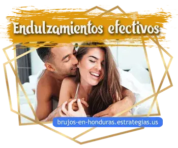 Dominios y Endulzamientos Brujos de Honduras